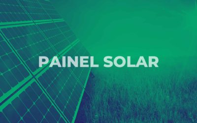 Painel solar: o que é, como funciona e quais as diferenças?