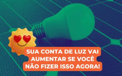 Sua conta de luz vai aumentar se você não fizer isso agora