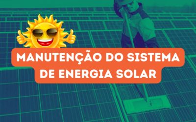 Manutenção do sistema solar: como funciona e quando fazer