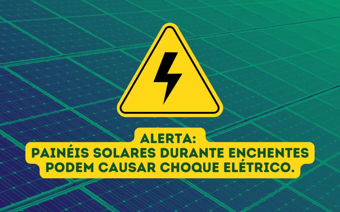 Alerta: Painéis Solares durante Enchentes podem causar Choque Elétrico